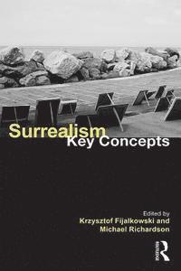 Michael Richardson, Krzysztof Fijalkowski - Surrealism: Key Concepts, E-bok