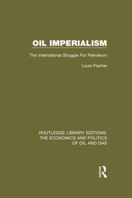 Louis Fischer - Oil Imperialism, E-bok