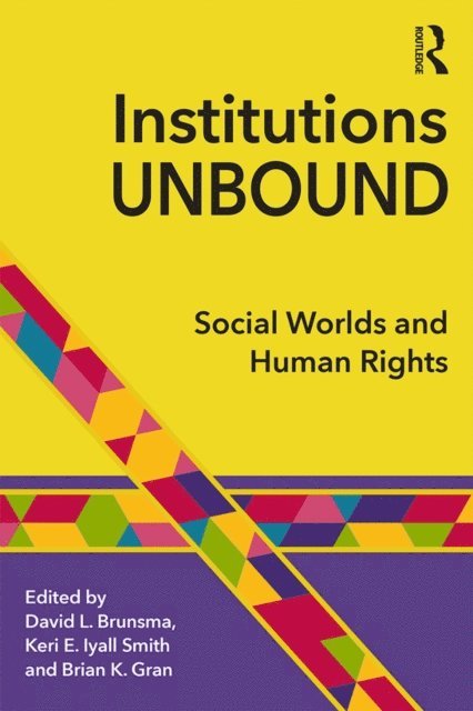 Brian Gran, Keri Iyall Smith, David Brunsma - Institutions Unbound, E-bok