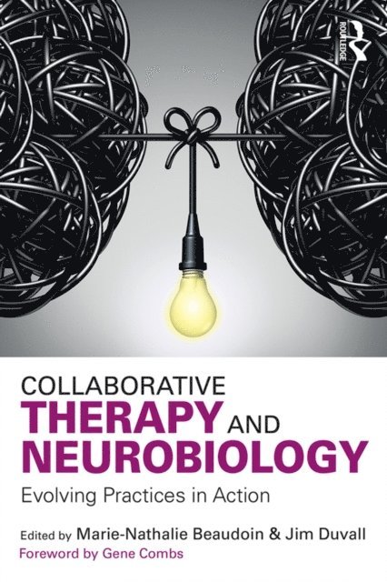 Jim Duvall, Marie-Nathalie Beaudoin - Collaborative Therapy and Neurobiology, E-bok
