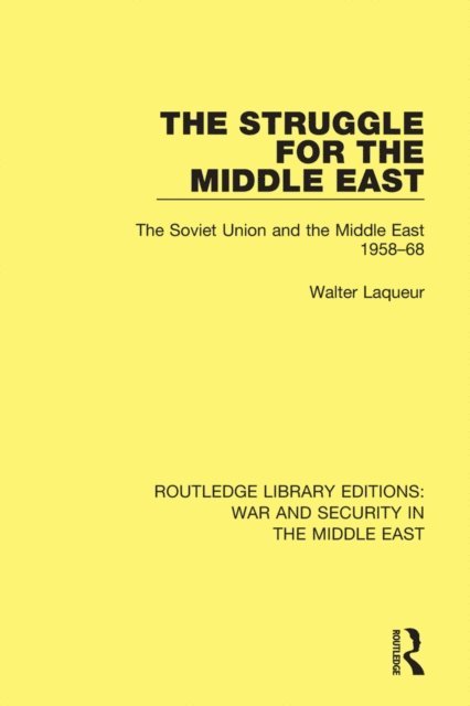 Walter Laqueur - Struggle for the Middle East, E-bok