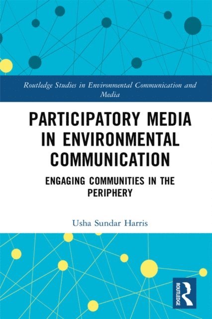 Usha Sundar Harris - Participatory Media in Environmental Communication, E-bok