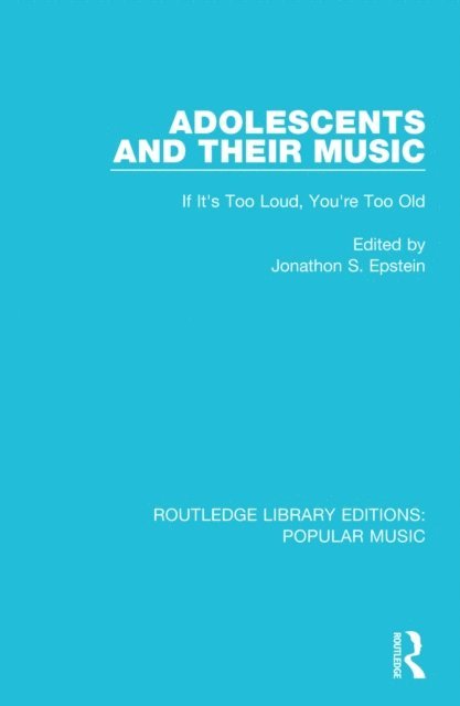 Jonathon S. Epstein - Adolescents and their Music, E-bok