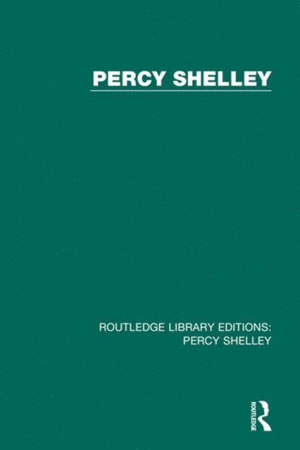 Various - Routledge Library Editions: Percy Shelley, E-bok