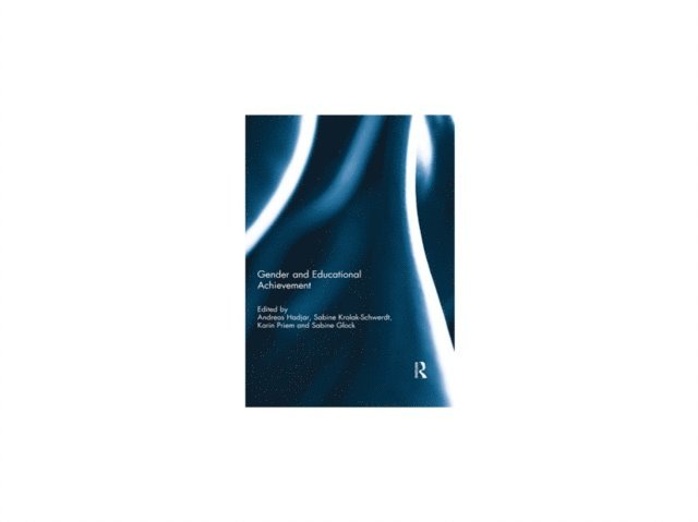 Sabine Glock, Karin Priem, Sabine Krolak-Schwerdt, Andreas Hadjar - Gender and Educational Achievement, E-bok
