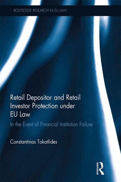 Constantinos Tokatlides - Retail Depositor and Retail Investor Protection under EU Law, E-bok