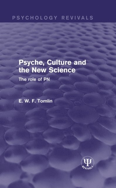 E. W. F. Tomlin - Psyche, Culture and the New Science, E-bok