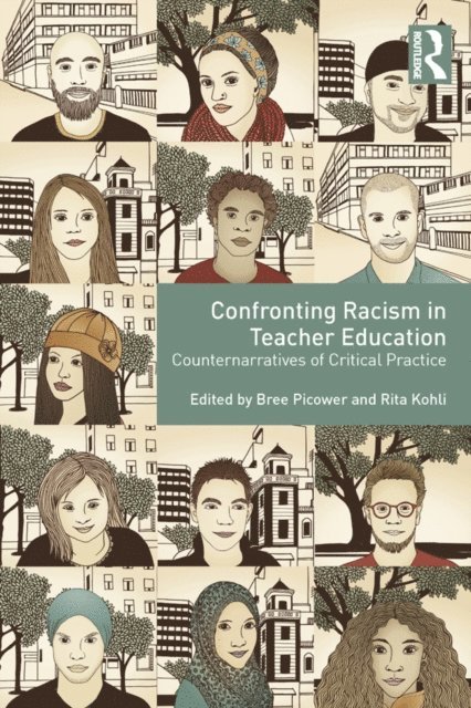 Rita Kohli, Bree Picower - Confronting Racism in Teacher Education, E-bok