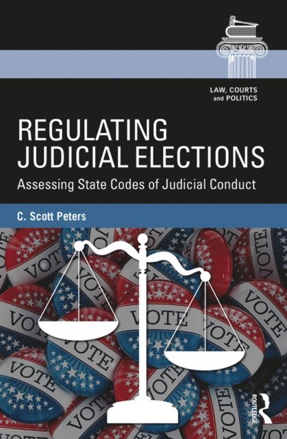 C. Scott Peters - Regulating Judicial Elections, E-bok