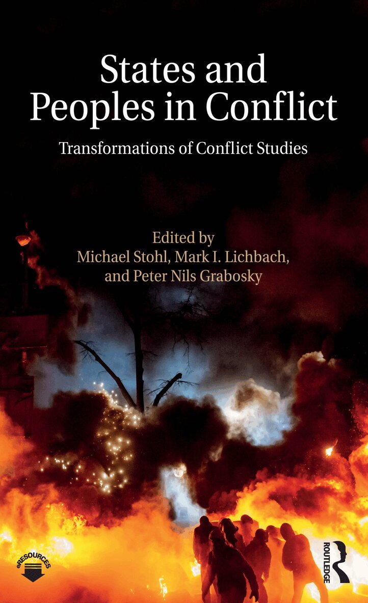 Michael Stohl, Mark I. Lichbach, Peter Grabosky - States and Peoples in Conflict, E-bok