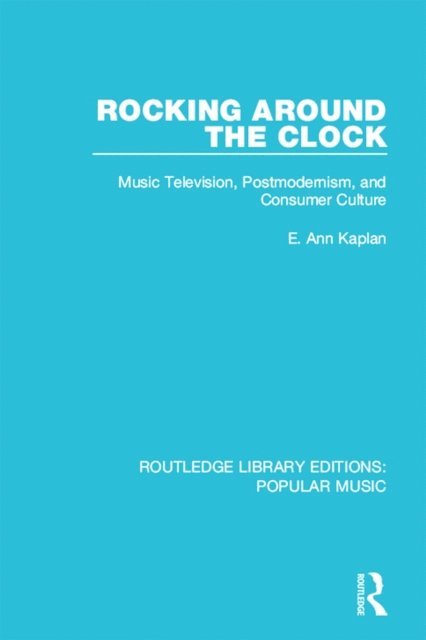 E. Ann Kaplan - Rocking Around the Clock, E-bok