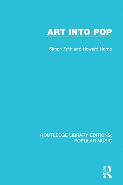 Howard Horne, Simon Frith - Art Into Pop, E-bok