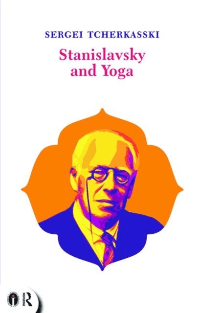 Sergei Tcherkasski - Stanislavsky and Yoga, E-bok