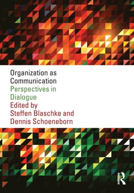 Dennis Schoeneborn, Steffen Blaschke - Organization as Communication, E-bok