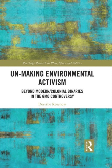 Doerthe Rosenow - Un-making Environmental Activism, E-bok