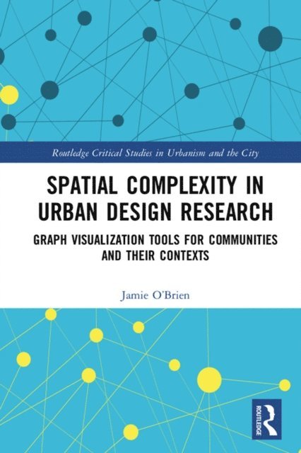 Jamie O'Brien - Spatial Complexity in Urban Design Research, E-bok