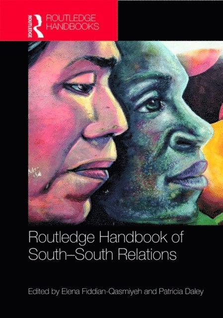 Patricia Daley, Elena Fiddian-Qasmiyeh - Routledge Handbook of South-South Relations, E-bok