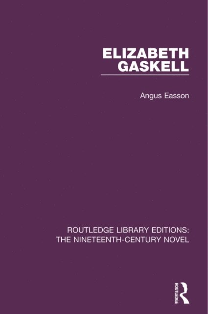 Angus Easson - Elizabeth Gaskell, E-bok