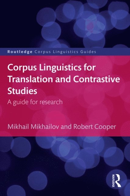 Robert Cooper, Mikhail Mikhailov - Corpus Linguistics for Translation and Contrastive Studies, E-bok