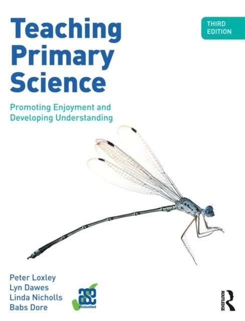 Babs Dore, Linda Nicholls, Lyn Dawes, Peter Loxley - Teaching Primary Science, E-bok