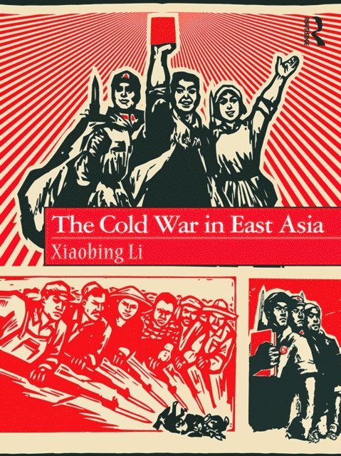 Xiaobing Li - Cold War in East Asia, E-bok