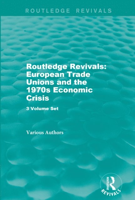 Various - Routledge Revivals: European Trade Unions and the 1970s Economic Crisis, E-bok