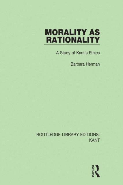 Barbara Herman - Morality as Rationality, E-bok