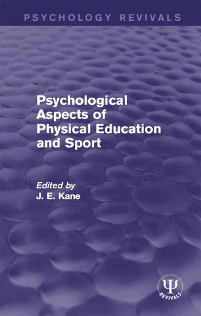 J E Kane - Psychological Aspects of Physical Education and Sport, E-bok