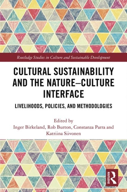Katriina Siivonen, Constanza Parra, Rob Burton, Inger Birkeland - Cultural Sustainability and the Nature-Culture Interface, E-bok