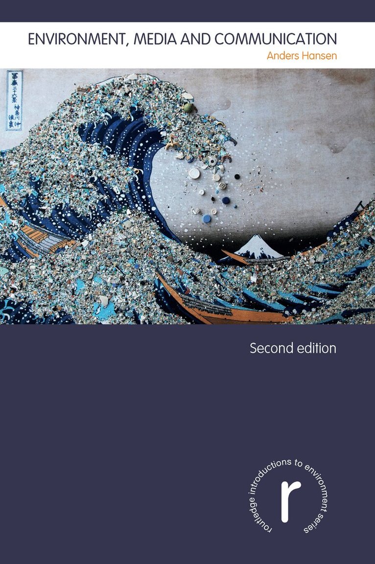 Anders Hansen - Environment, Media and Communication, E-bok