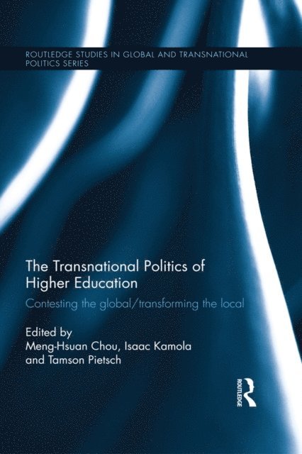 Tamson Pietsch, Isaac Kamola, Meng-Hsuan Chou - Transnational Politics of Higher Education, E-bok