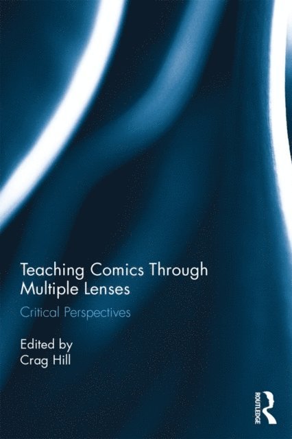 Crag Hill - Teaching Comics Through Multiple Lenses, E-bok