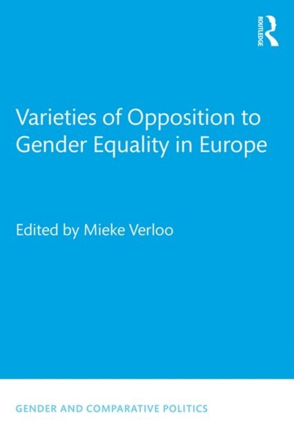 Mieke Verloo - Varieties of Opposition to Gender Equality in Europe, E-bok