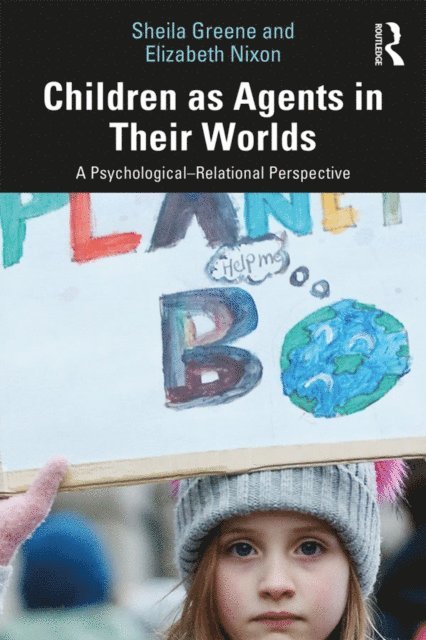 Elizabeth Nixon, Sheila Greene - Children as Agents in Their Worlds, E-bok
