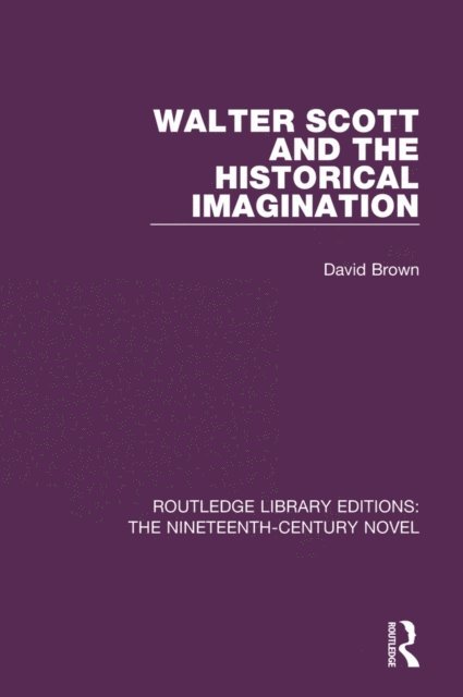 David Brown - Walter Scott and the Historical Imagination, E-bok