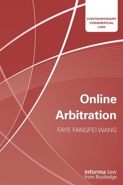Faye Fangfei Wang - Online Arbitration, E-bok