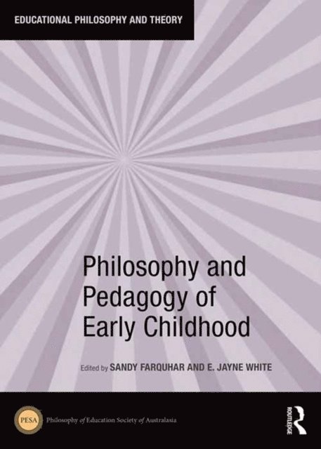 E. White, Sandy Farquhar - Philosophy and Pedagogy of Early Childhood, E-bok
