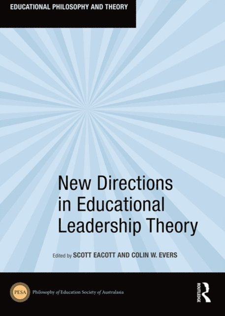 Colin Evers, Scott Eacott - New Directions in Educational Leadership Theory, E-bok