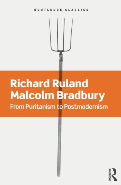 Malcolm Bradbury, Richard Ruland - From Puritanism to Postmodernism, E-bok