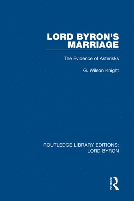 G. Wilson Knight - Lord Byron's Marriage, E-bok