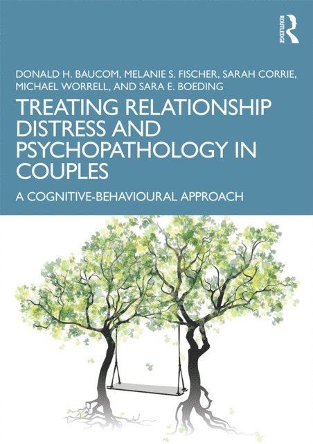 Sara E. Boeding, Michael Worrell, Sarah Corrie, Melanie S. Fischer, Donald H. Baucom - Treating Relationship Distress and Psychopathology in Couples, E-bok