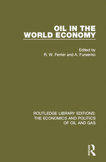 A. Fursenko, R. W. Ferrier - Oil In The World Economy, E-bok