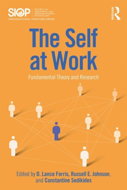 Constantine Sedikides, Russell E. Johnson, D. Lance Ferris - Self at Work, E-bok