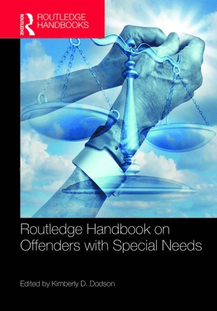 Kimberly D. Dodson - Routledge Handbook on Offenders with Special Needs, E-bok