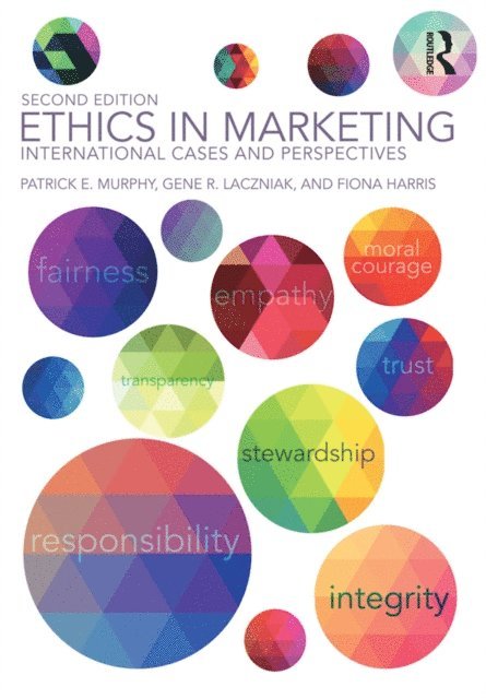Fiona Harris, Gene R. Laczniak, Patrick E. Murphy - Ethics in Marketing, E-bok