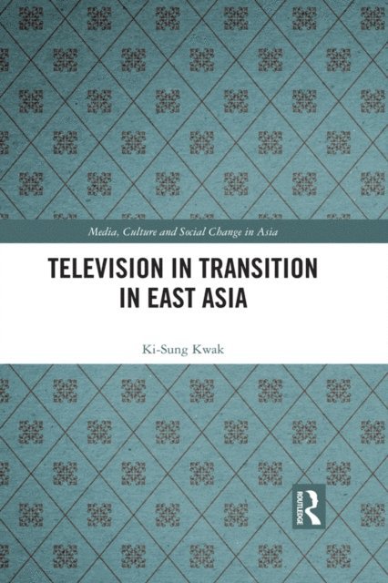 Ki-Sung Kwak - Television in Transition in East Asia, E-bok