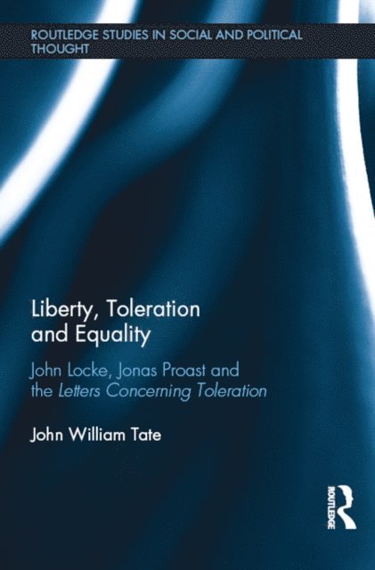John William Tate - Liberty, Toleration and Equality, E-bok. Tillgänglighet: Lägg i varukorg
