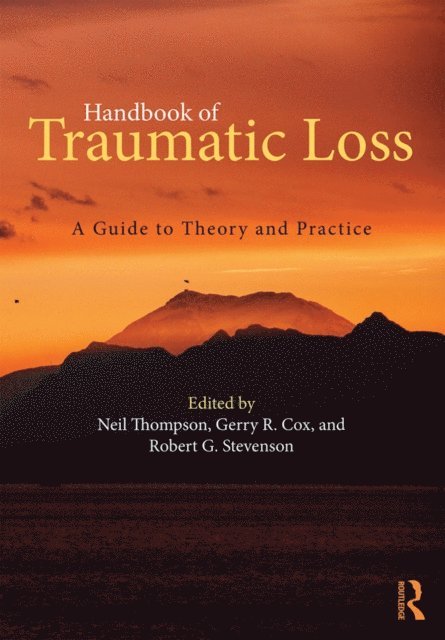 Robert G. Stevenson, Gerry R. Cox, Neil Thompson - Handbook of Traumatic Loss, E-bok