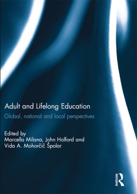 Vida Mohorcic Spolar, John Holford, Marcella Milana - Adult and Lifelong Education, E-bok