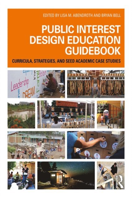 Bryan Bell, Lisa Abendroth - Public Interest Design Education Guidebook, E-bok